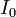 \ I_0\