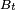 \scriptstyle\ B_{t}\