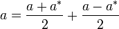 a=\frac{a+a^}{2}+ \frac{a-a^}{2}