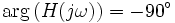 \arg{(H(j\omega))}=-90^\circ\
