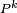 \scriptstyle\ P^k\