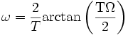 \omega=\frac{2}{T}\operatorname{arctan \left(\frac{T \Omega}{2}\right)}\