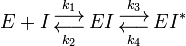 E + I \overset{k_1}\underset{k_{2}}{\begin{smallmatrix}\displaystyle\longrightarrow \ \displaystyle\longleftarrow \end{smallmatrix}}EI \overset{k_3}\underset{k_{4}}{\begin{smallmatrix}\displaystyle\longrightarrow \ \displaystyle\longleftarrow \end{smallmatrix}}EI^{*}