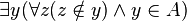 \exists y (\forall z (z \notin y) \and y \in A)