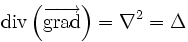 \operatorname{div}\left(\overrightarrow\operatorname{grad}\right) = \nabla^2 = \Delta