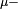 \scriptstyle\ \mu-\