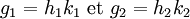 g_1 = h_1k_1 \text{ et } g_2 = h_2k_2\