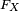 \scriptstyle\ F_X\