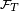 \scriptstyle\ \mathcal F_T\