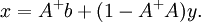 x = A^+ b + (1 - A^+ A)y.\