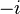 \ -i\