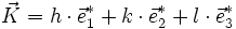\vec{K} = h \cdot \vec{e}^_1 + k \cdot \vec{e}^_2 + l \cdot \vec{e}^*_3