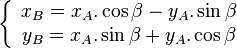 \left\{ {\begin{array}{*{20}c} {x_B = x_A .\cos \beta - y_A .\sin \beta } \ {y_B = x_A .\sin \beta + y_A .\cos \beta } \ \end{array}} \right.