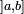 \ \scriptstyle ]a, b]\