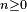 \scriptstyle\ n\ge 0\