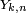 \scriptstyle\ Y_{k,n}\