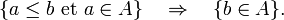 \{a\le b\ \text{et}\ a\in A\}\quad\Rightarrow\quad\{b\in A\}.\