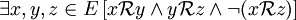 \exists x, y, z \in E\left[x \mathcal{R} y \and y \mathcal{R} z \and \lnot(x\mathcal{R}z)\right]