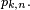 \scriptstyle\ p_{k,n}.\