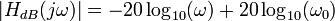 |H_{dB}(j\omega)|=-20\log_{10}(\omega)+20\log_{10}(\omega_0)\