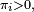 \scriptstyle\ \pi_i>0,\