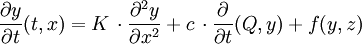 {\part y \over \part t} (t,x) = K \, \cdot {\part^2 y \over \part x^2} + c \, \cdot {\part \over \part t} (Q,y) + f(y,z)