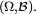 \scriptstyle\ (\Omega,\mathcal{B}).\
