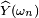 \scriptstyle\ \widehat{Y}(\omega_{n})\
