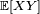 \scriptstyle\ \mathbb{E}[XY]\
