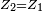 \scriptstyle\ Z_2=Z_1\