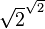 \sqrt2^\sqrt2