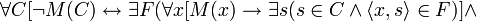 \forall C [\lnot M(C) \leftrightarrow \exist F (\forall x [M(x) \rightarrow \exist s (s \in C \and \langle x,s \rangle \in F)]\and