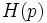 H(p)\