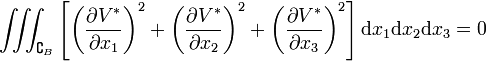 \iiint_{\complement_B} \left[ \left( \frac{\partial V^}{\partial x_1} \right) ^{2} + \left( \frac{\partial V^}{\partial x_2} \right)^2 + \left( \frac{\partial V^*}{\partial x_3} \right)^2 \right] \mathrm{d} x_1 \mathrm{d} x_2 \mathrm{d} x_3 = 0