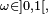 \ \scriptstyle \omega \in]0,1[,\