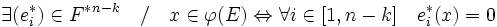 \exists (e_i^) \in {F^}^{n-k} \quad / \quad x\in \varphi (E) \Leftrightarrow \forall i \in [1, n-k] \quad e_i^*(x) =0