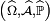 \scriptstyle\ \left(\widehat{\Omega},\widehat{\mathcal{A}},\widehat{\mathbb{P}}\right)\