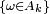 \scriptstyle\ \{\omega\in A_k\}\