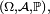 \scriptstyle\ (\Omega,\mathcal{A},\mathbb{P}),\