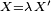 \scriptstyle\ X=\lambda\,X^{\prime}\