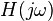 H(j\omega)\