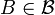 B\in\mathcal B\