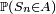 \scriptstyle\ \mathbb{P}\left(S_n\in A\right)\