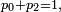 \scriptstyle\ p_0+p_2=1,\