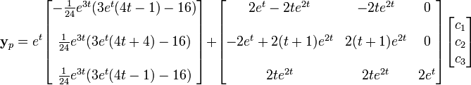 \mathbf{y}_p = e^{t}\begin{bmatrix} -{1 \over 24}e^{3t}(3e^t(4t-1)-16) \ \ {1 \over 24}e^{3t}(3e^t(4t+4)-16) \ \ {1 \over 24}e^{3t}(3e^t(4t-1)-16)\end{bmatrix}+ \begin{bmatrix} 2e^t - 2te^{2t} & -2te^{2t} & 0 \ \ -2e^t + 2(t+1)e^{2t} & 2(t+1)e^{2t} & 0 \ \ 2te^{2t} & 2te^{2t} & 2e^t\end{bmatrix}\begin{bmatrix}c_1 \c_2 \c_3\end{bmatrix}