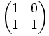 \begin{pmatrix}1&0\1&1\ \end{pmatrix}