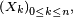 \scriptstyle\ \left(X_k\right)_{0\le k\le n},\
