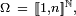 \scriptstyle\ \Omega\ =\ [\![1,n]\!]^{\mathbb{N}},\