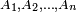 \scriptstyle\ A_1, A_2, \dots,A_n\