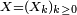 \scriptstyle\ X=(X_k)_{k\ge 0}\